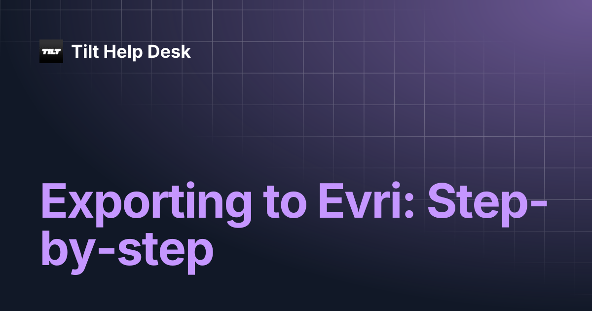 Exporting to Evri: Step-by-step | Tilt Help Desk