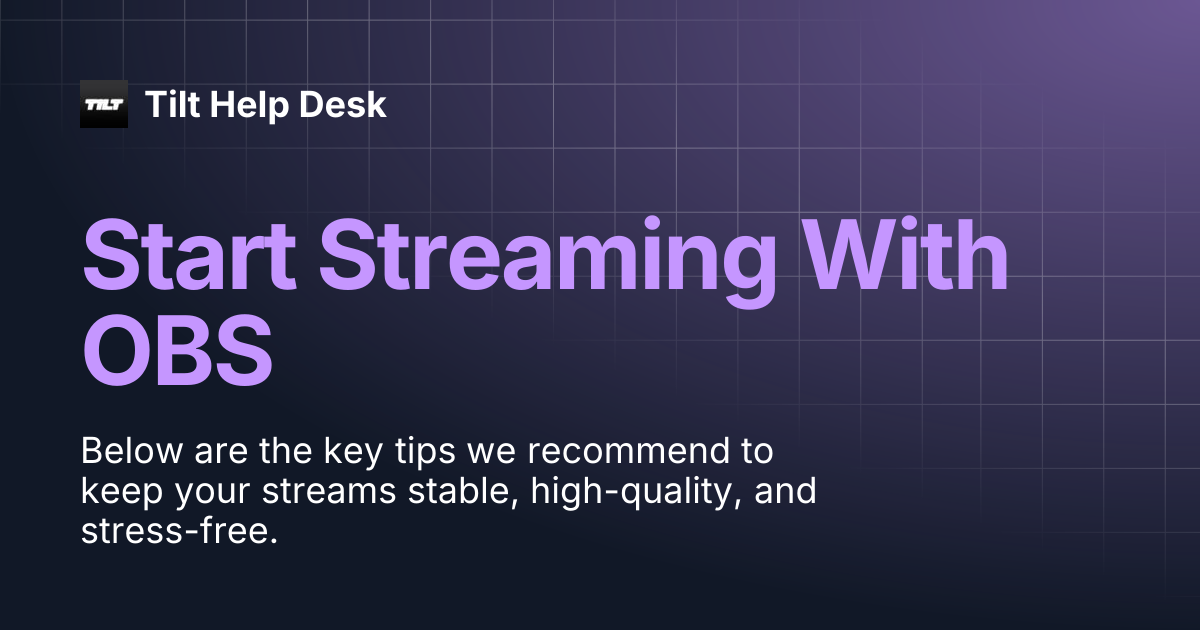 Start Streaming With OBS | Tilt Help Desk