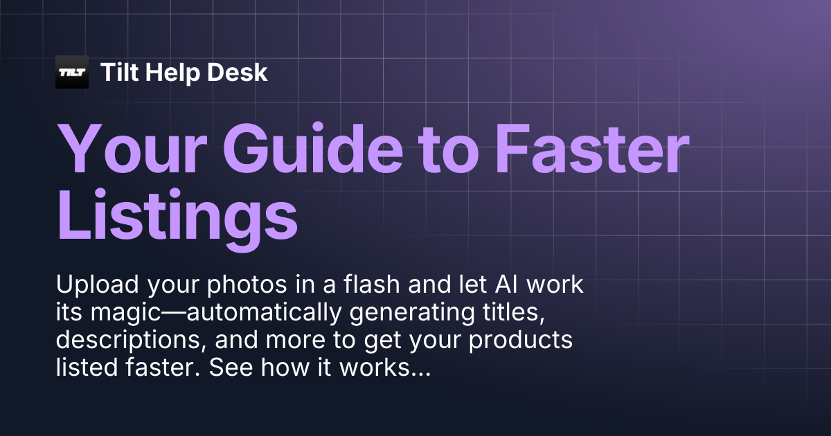 Your Guide to Faster Listings | Tilt Help Desk
